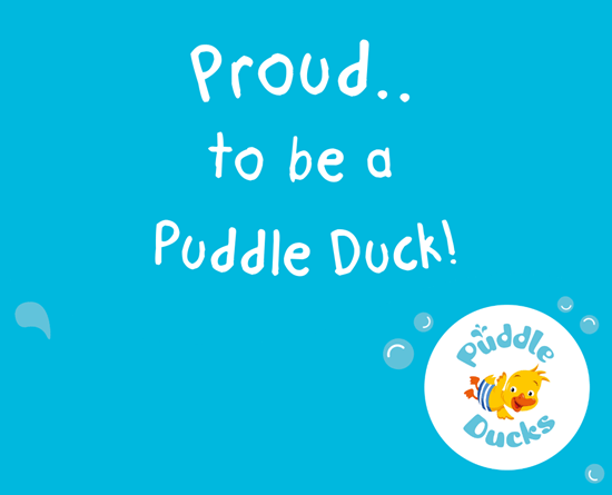 Proud to be Puddle Ducks