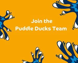 Join the Puddle Ducks Team!